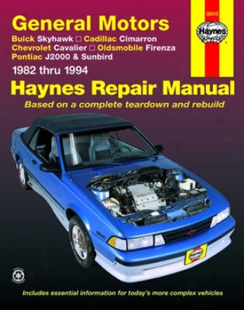 Buick Skyhawk, Cadillac Cimarron, Chevrolet Cavalier, Olds Firenza, Pontiac J2000 & Sunbird Haynes Repair Manual (1982-1994)