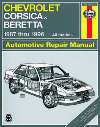 Chevrolet Corsicaa And Beretta Haynes Repair Manual (1987 - 1996)