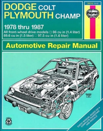 Dodge Colt And Plymouth Champ Haynes Repair Manual (1978-1987)