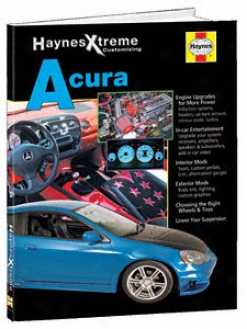 Haynes Xtreme Acura Customizing Book